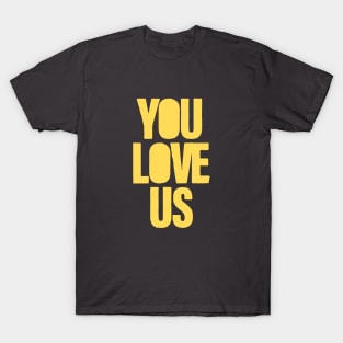 You Love Us, mustard T-Shirt